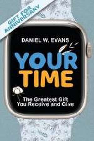 Your Time de Daniel W Evans