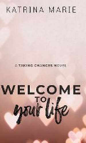 Welcome to Your Life de Katrina Marie