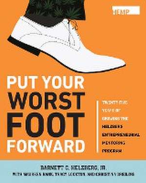 Put Your Worst Foot Forward de Barnett Helzberg Jr.