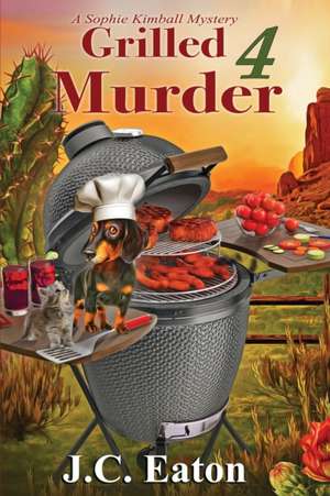 Grilled 4 Murder de J. C. Eaton