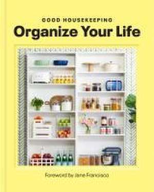 Good Housekeeping Organize Your Life de Good Housekeeping