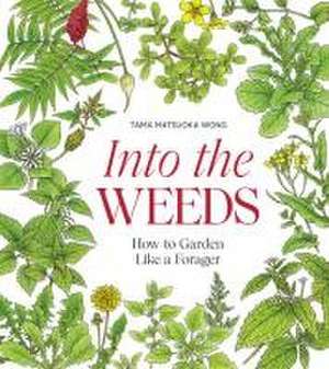 Into the Weeds de Tama Matsuoka Wong