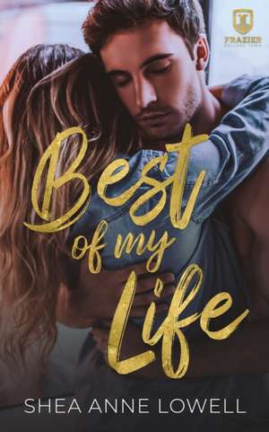 Best of My Life de Shea Anne Lowell