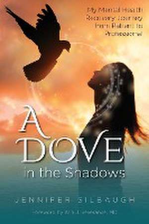 A Dove in the Shadows de Jennifer Silbaugh