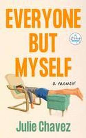 Everyone But Myself de Julie Chavez