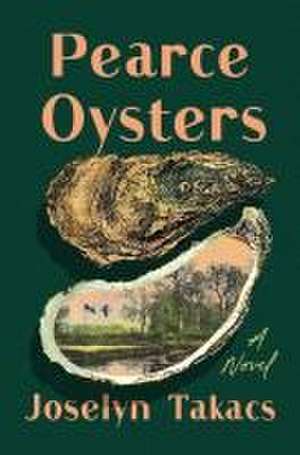 Pearce Oysters de Joselyn Takacs