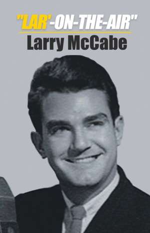 LAR'-ON-THE-AIR de Larry Mccabe