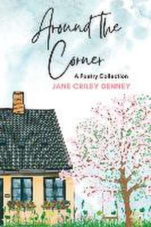 Around the Corner de Jane Criley Denney