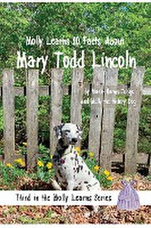 Molly Learns 10 Facts About Mary Todd Lincoln de Marla Harms Judge