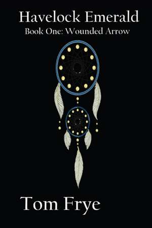 Wounded Arrow de Tom Frye