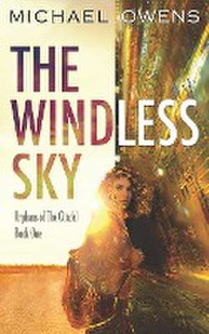 The Windless Sky de Michael Owens