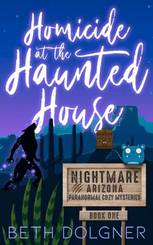 Homicide at the Haunted House de Beth Dolgner