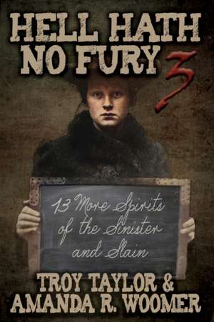 Hell Hath No Fury 3 de Troy Taylor