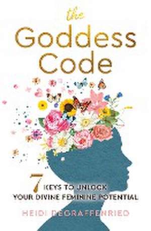 The Goddess Code de Heidi Degraffenried