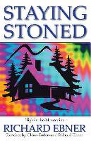 Staying Stoned: High in the Mountains de Richard Ebner