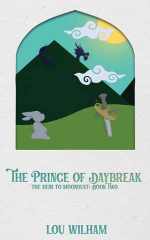 The Prince of Daybreak de Lou Wilham