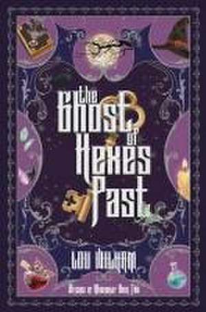 The Ghost of Hexes Past de Lou Wilham