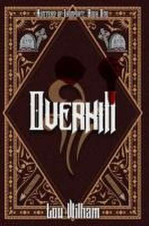 Overkill de Lou Wilham