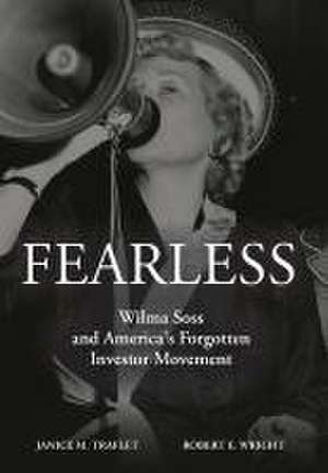 Fearless: Wilma Soss and America's Forgotten Investor Movement de Robert E. Wright