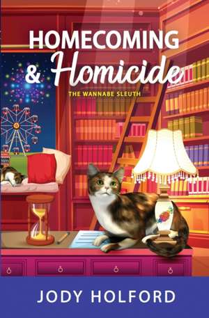 Homecoming and Homicide de Jody Holford