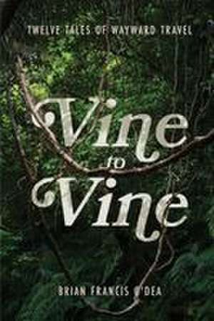 Vine to Vine de Brian O'Dea