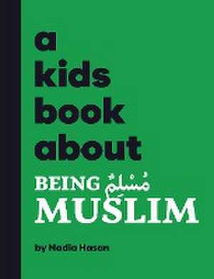 A Kids Book About Being Muslim de Nadia Hasan