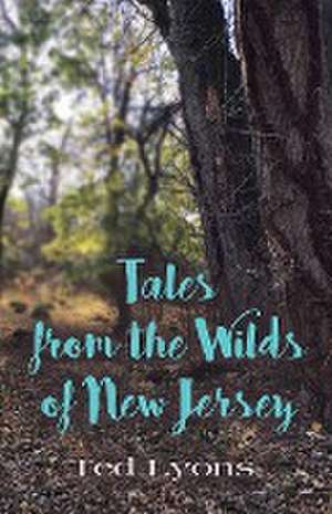 Tales from the Wilds of New Jersey de Ted Lyons