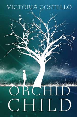 Orchid Child de Victoria Costello