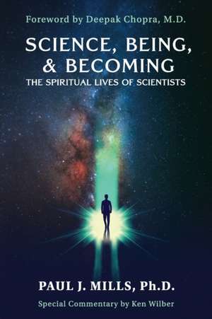 Science, Being, & Becoming de Paul J. Mills