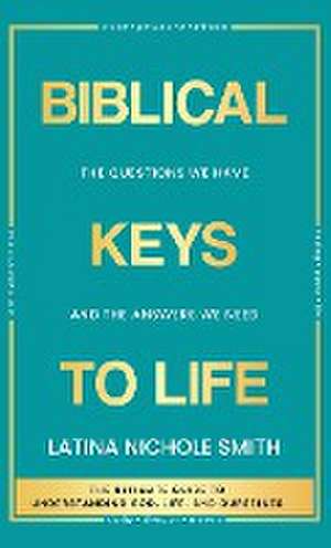 Biblical Keys to Life de Latina Nichole Smith