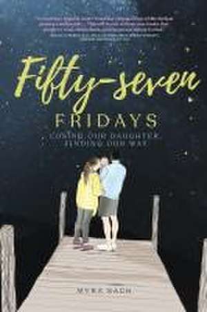 Fifty-Seven Fridays de Myra L Sack