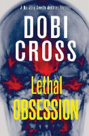 Lethal Obsession de Dobi Cross