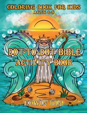 Dot-To-Dot Bible Activity Book de Edwin Kim