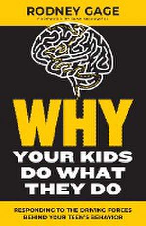 Why Your Kids Do What They Do - Revised Edition de Rodney Gage