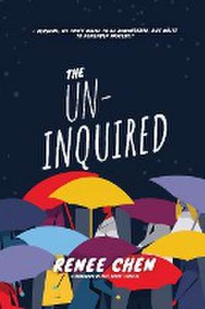 The Un-Inquired de Renee Chen