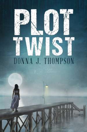 Plot Twist de Donna Thompson