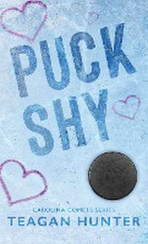 Puck Shy (Special Edition Hardcover) de Teagan Hunter