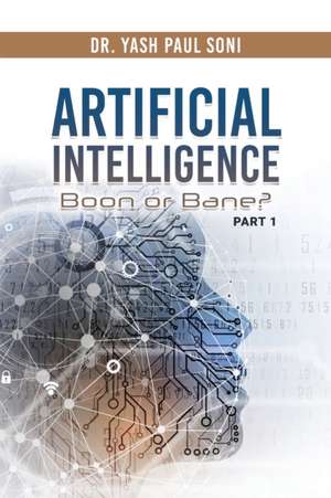 Artificial Intelligence Boon or Bane? de Yash Paul Soni