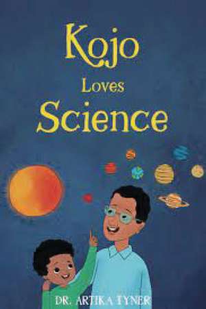 Kojo Loves Science de Artika R Tyner