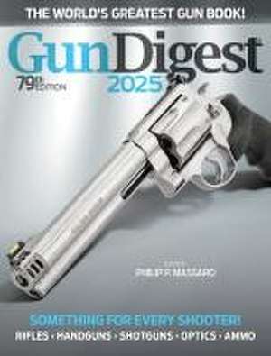 Gun Digest 2025, 79th Edition de Philip P Massaro