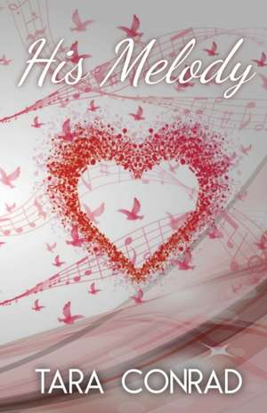 His Melody de Tara Conrad