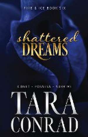 Shattered Dreams de Tara Conrad