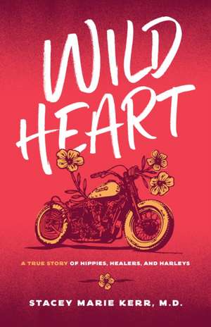 Wild Heart de Stacey Marie Kerr