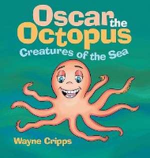 Oscar the Octopus de Wayne Cripps