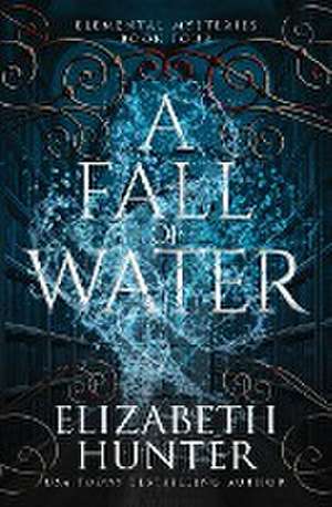 A Fall of Water de Elizabeth Hunter