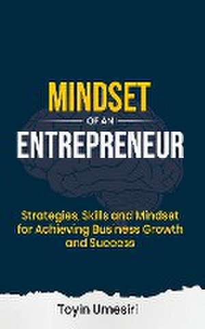 MINDSET OF AN ENTREPRENEUR de Toyin Umesiri