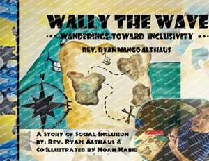 Wally the Wave's Wanderings to Inclusivity de Capt Ryan Althaus