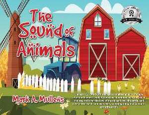 The Sound of Animals de Mark A. Mullens