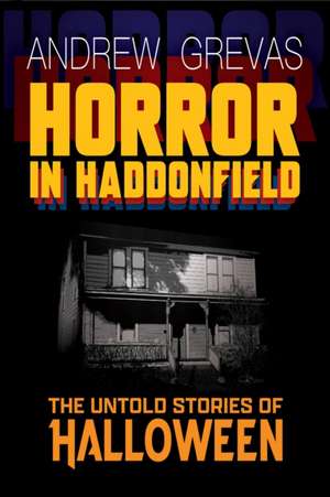Horror in Haddonfield de Andrew Grevas