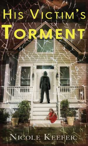 His Victim's Torment de Nicole Keefer